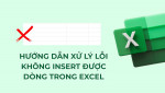 Cách sửa lỗi không Insert được dòng trong Excel chi tiết