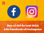 Hướng dẫn bạn cách ẩn lượt thích trên Facebook và Instagram