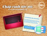 Chương trình khuyến mãi laptop Dell - Cùng Dell chắp cánh ước mơ