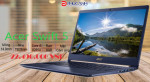 [REVIEW] ACER SWIFT 5 (2018) - CHIẾC ULTRABOOK CÓ MÀN HÌNH CẢM ỨNG 