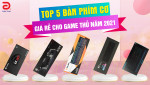 [Review] Lựa chọn top 5 bàn phím cơ giá rẻ cho game thủ cực chất