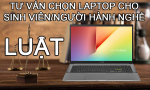 Chọn laptop phù hợp cho sinh viên ngành luật - người hành nghề luật