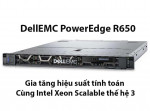 Máy chủ Dell EMC PowerEdge R650 – Gia tăng hiệu suất tính toán vượt trội với vi xử lý Intel Xeon Scalable thế hệ 3