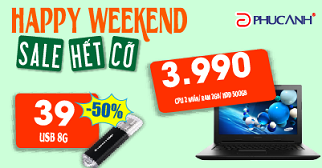 “HAPPY WEEKEND” – Cơ hội săn hàng GIÁ SỐC tại Phúc Anh