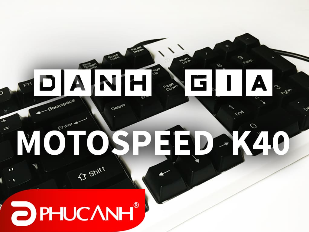 [Video] Đánh giá bàn phím Motospeed K40 - Họ hàng xa của anh em phím cơ 