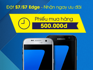 Đặt hàng S7/S7 edge hôm nay, nhận ngay ưu đãi