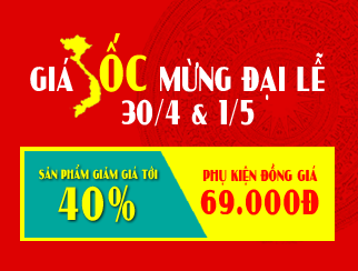 Giá Sốc mừng Đại Lễ 30/4 - 01/05/2016