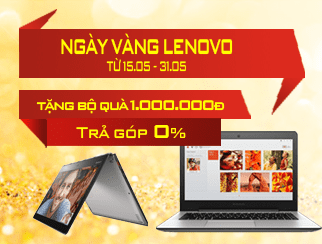 Ngày vàng Lenovo - Ngập tràn ưu đãi quà tặng