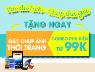 Mua smartphone từ 1.190.000 tặng gậy Selfie cực chất