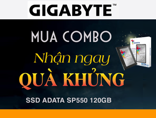 Mua combo GIGABYTE - Nhận ngay quà khủng SSD ADATA SP550 120GB