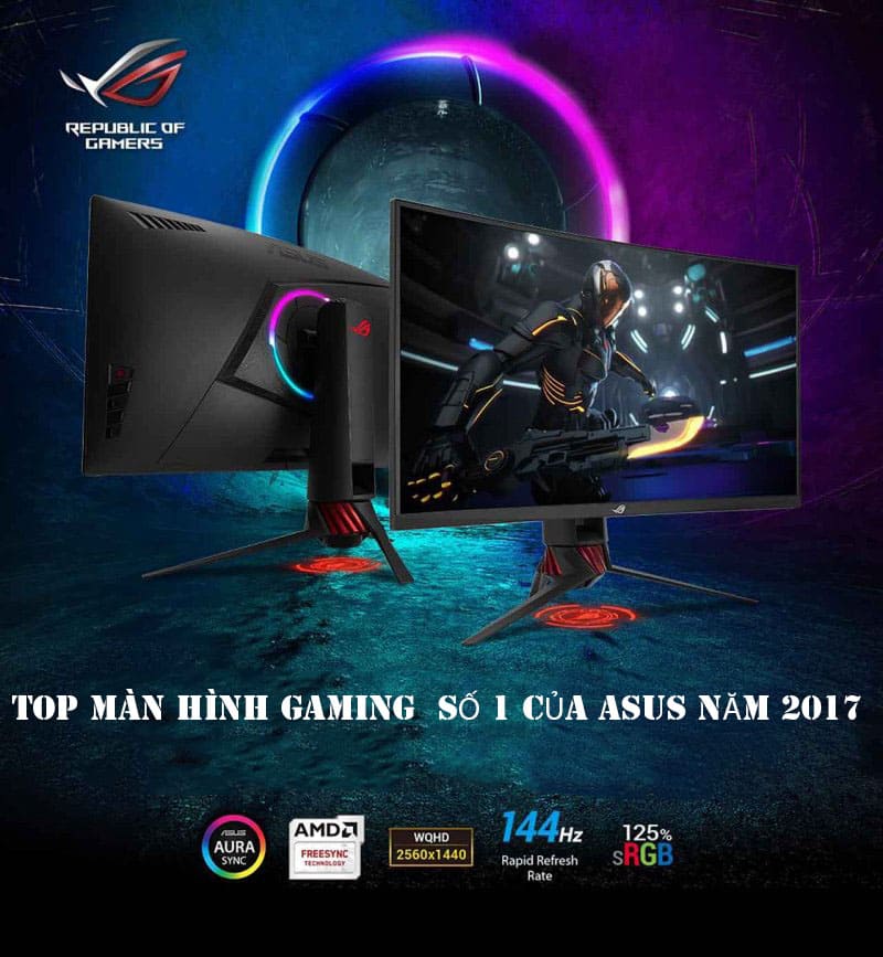 Top 5 chiếc màn gaming hot nhất của Asus trong năm 2017 