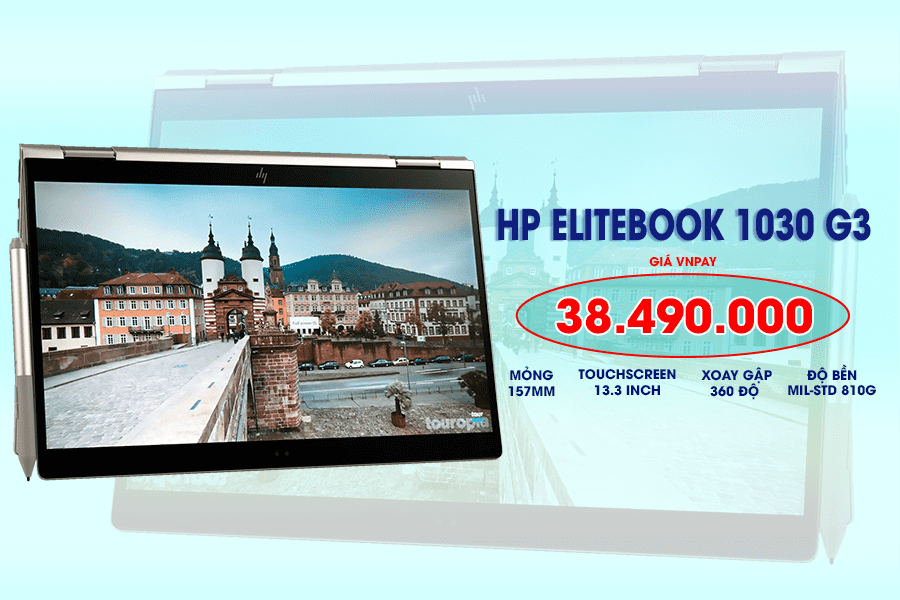 [Review] Hp Elitebook X360 1030 G3 – Laptop doanh nhân 2 trong 1 mỏng nhẹ, cấu hình cao, bảo mật tuyệt đối