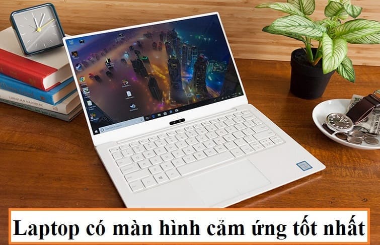 Top 5 mẫu Laptop cảm ứng đáng mua trong năm 2026