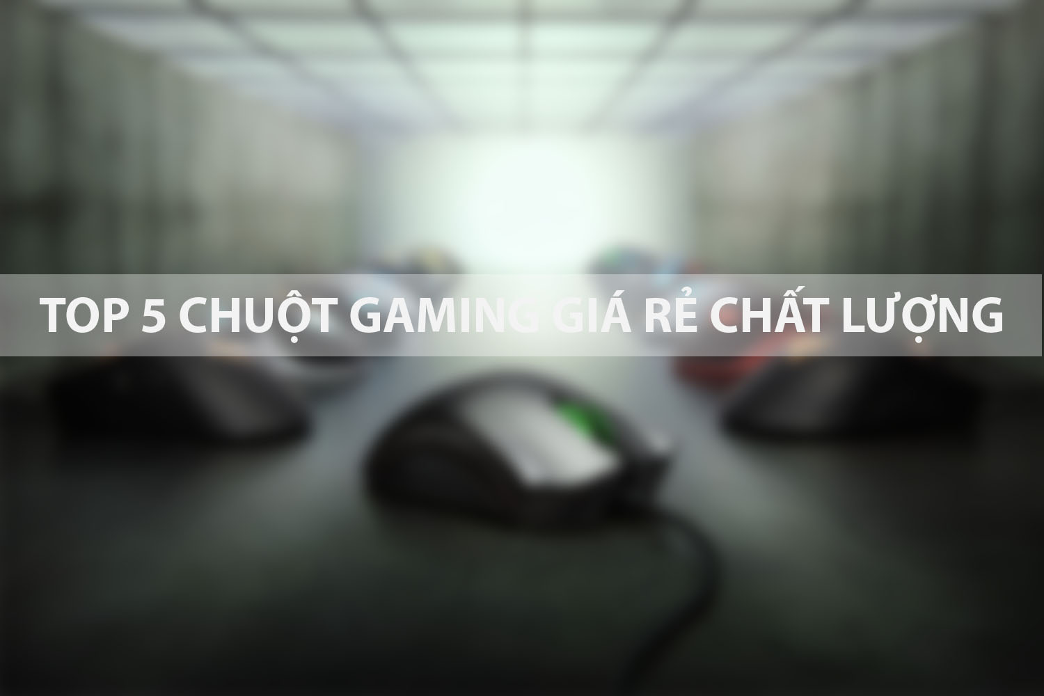 Top 5 chuột gaming giá rẻ chất lượng có mức giá dưới 1 triệu đồng