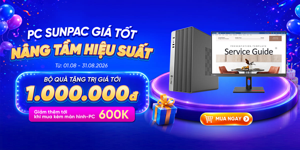[Khuyến mãi] PC Sunpac - Giá Tốt - Nâng Tầm Hiệu Suất 