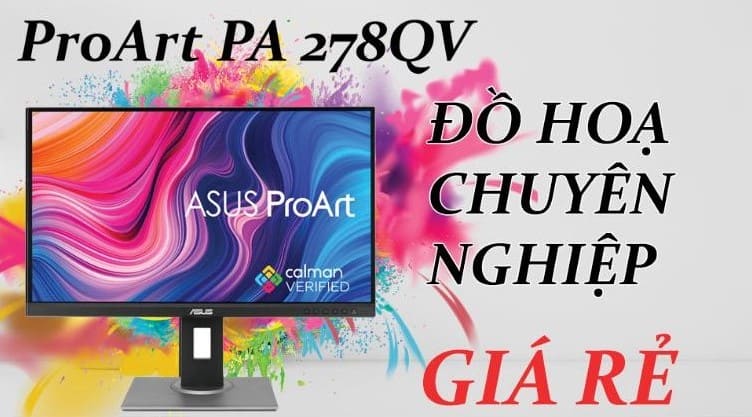[Review] Asus ProArt Display PA278QV - Màn hình đồ họa chuyên nghiệp