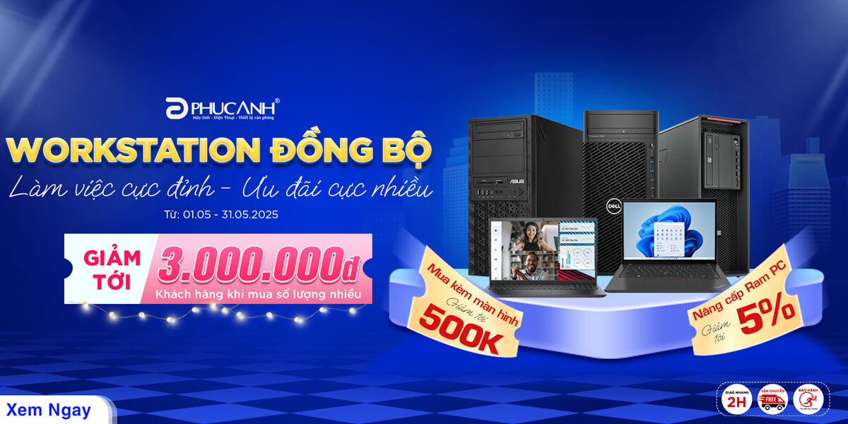 [Khuyến mãi] Workstation đồng bộ chính hãng - Làm việc cực đỉnh - Ưu đãi cực nhiều