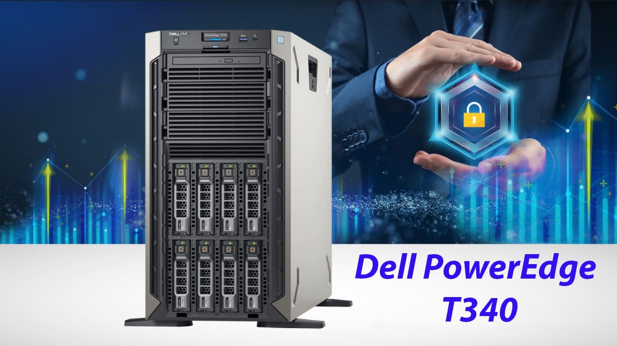 Dell EMC Poweredge T340 - dòng máy chủ lý tưởng cho doanh nghiệp cần khả năng nâng cấp mạnh mẽ