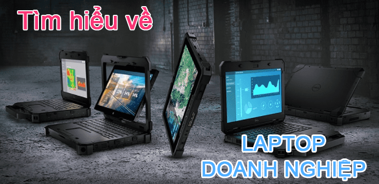 [Công nghệ] Tìm hiểu về business laptop - hoàn hảo cho công việc văn phòng