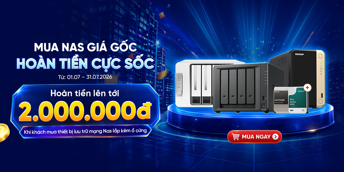 [Khuyến mại] Mua Nas giá gốc - Hoàn tiền cực sốc