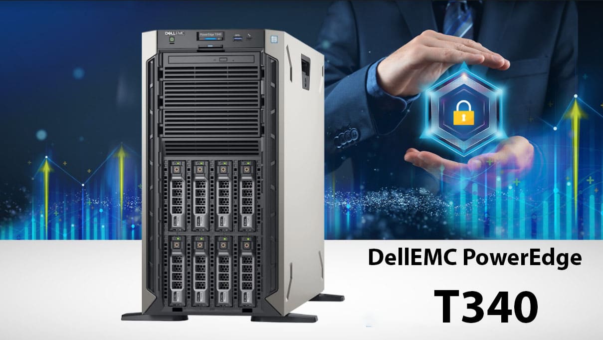 Máy chủ DellEMC Poweredge T340 - đáp ứng nhu cầu mở rộng cho Doanh nghiệp đang phát triển