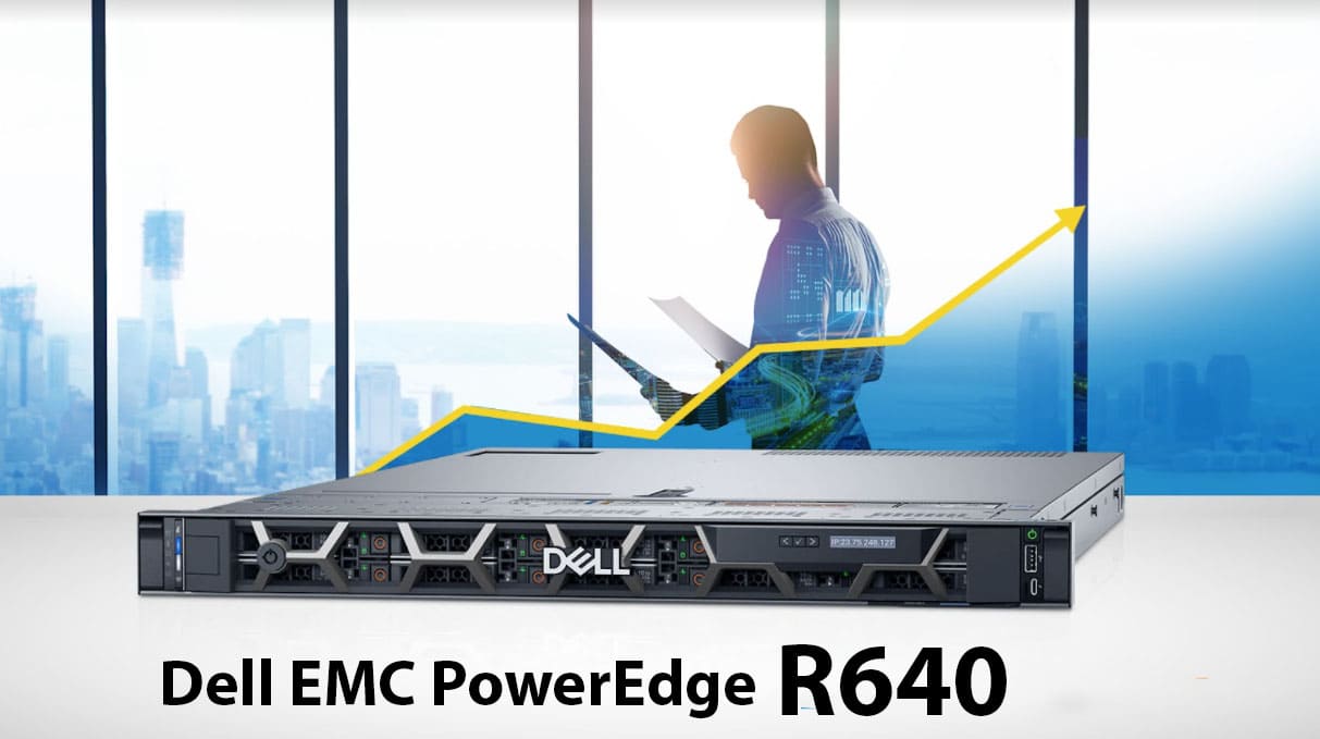 Máy chủ Dell EMC PowerEdge R640 đáp án cho bài toán quản lý công việc của các doanh nghiệp