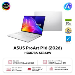 Laptop Asus ProArt P16 H7607BA-SE343W (NVIDIA RTX Spark N1X Processor/ 128GB/ 1TB SSD/ 16 inch 4K Touch/ 120Hz/ Win11/ White/ Vỏ nhôm/ Sạc nhanh)