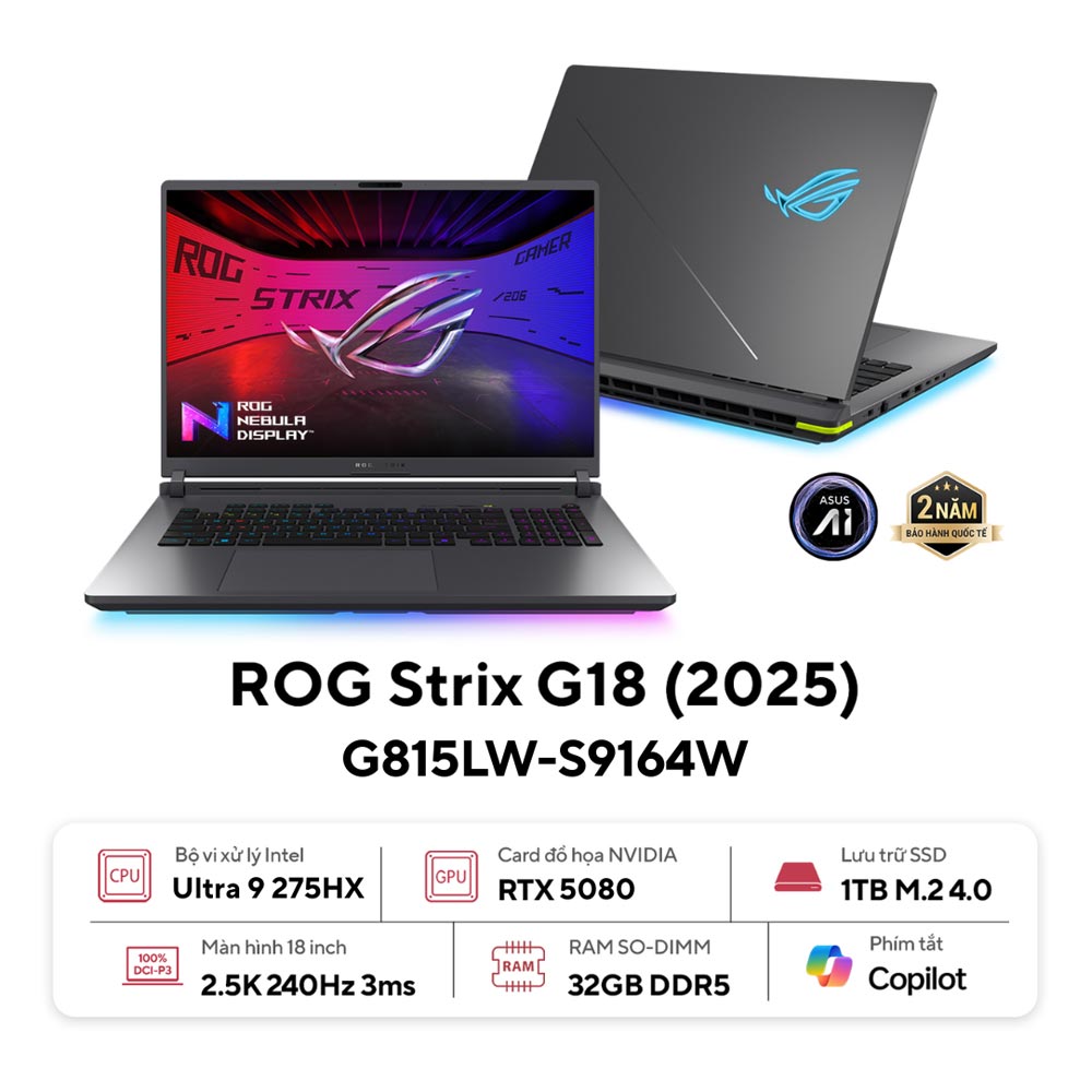 Laptop Asus Gaming ROG Strix G18 G815LW-S9164W (Ultra 9 275HX/ 32GB/ 1TB SSD/ RTX 5080 16GB/ 18.0inch 2.5K/ 240Hz/ Win11/ Grey/ Vỏ nhôm) 